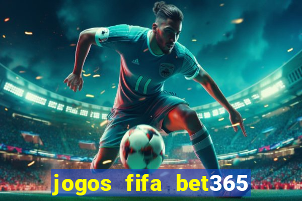 jogos fifa bet365 8 minutos